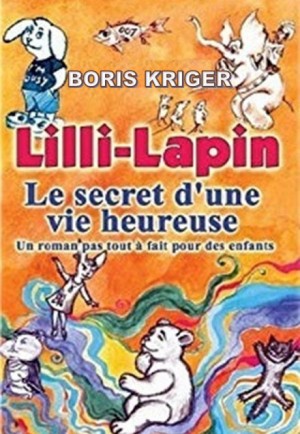 Борис Кригер - Le Secret d'Une Vie Heureuse (Французский язык)